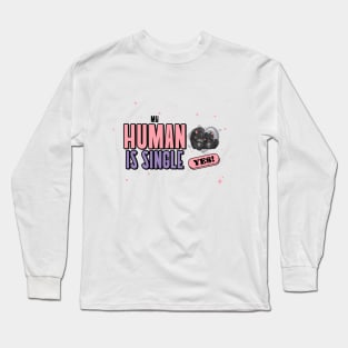 My Human Is Single Pet Parent Long Sleeve T-Shirt